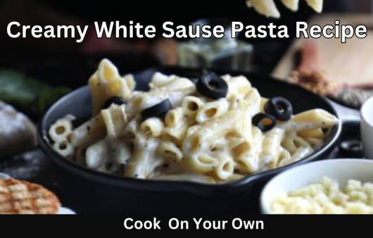 Creamy white sauce pasta recipe that you can cook on your own