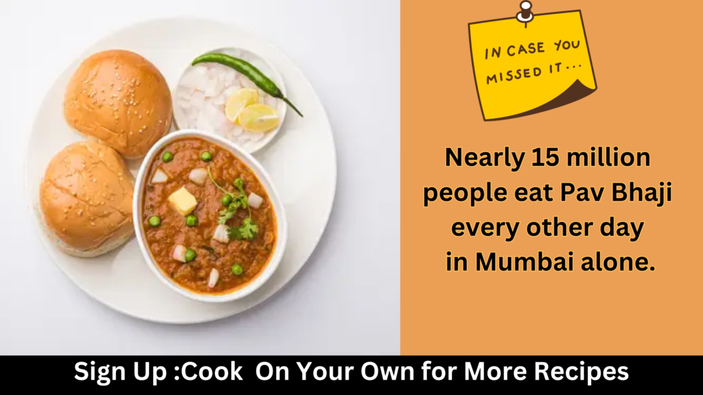 Pav bhaji recipe at home by best cook on your own.